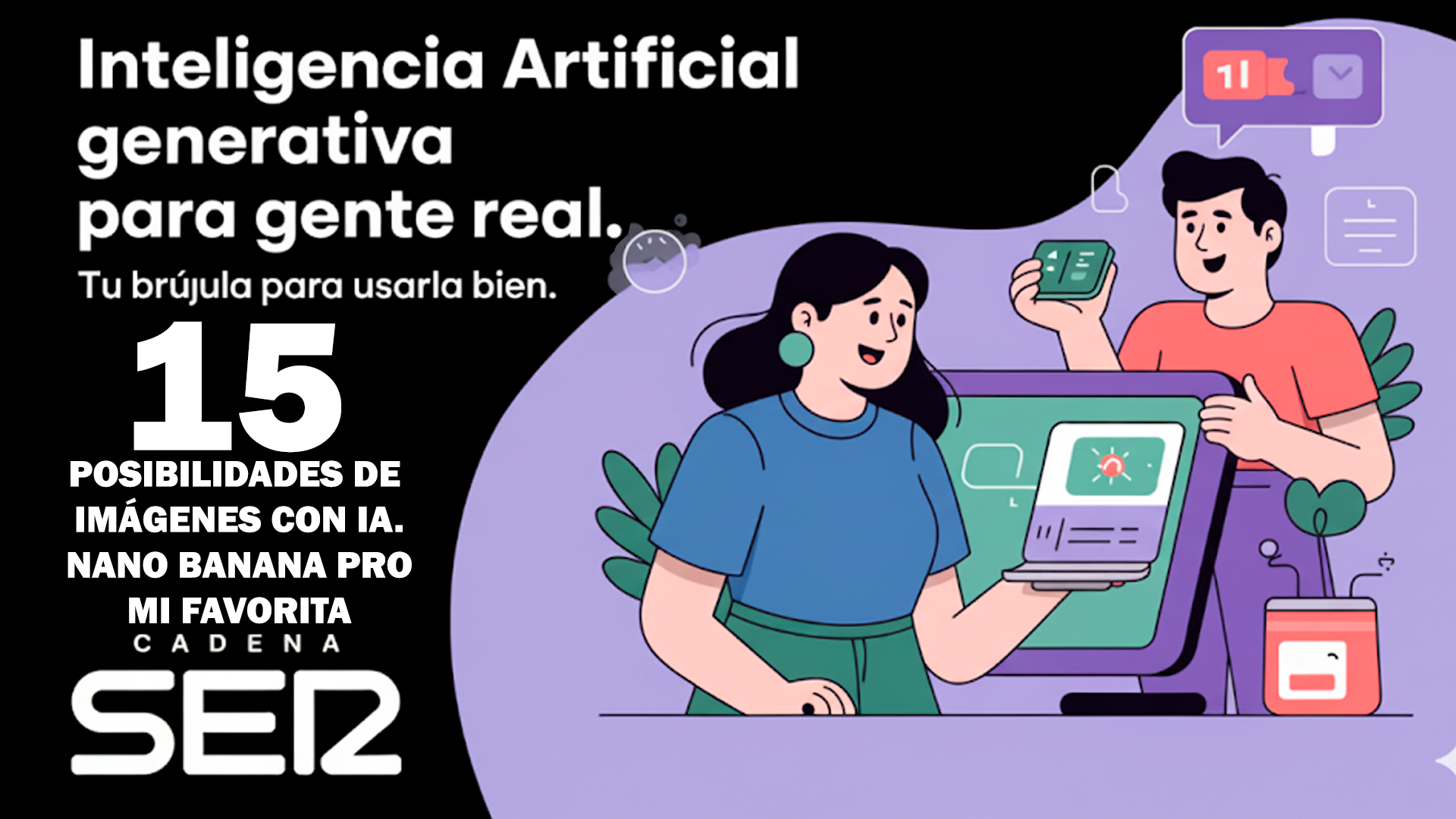 Posibilidades de la IA generativa de imagen y cómo aprovechar el potencial de herramientas como Nano Banana Pro.